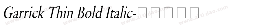 Garrick Thin Bold Italic字体转换